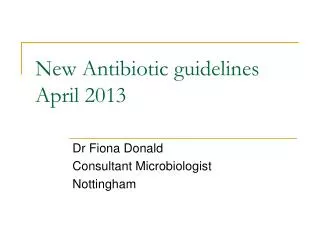 New Antibiotic guidelines April 2013