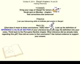 October 9, 2014 - Stargirl chapters 19 and 20 making inferences Ho mework: