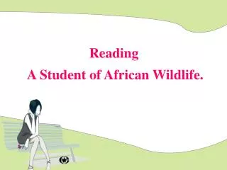 Reading A Student of African Wildlife .
