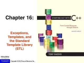 Chapter 16: Exceptions, Templates, and the Standard Template Library (STL)