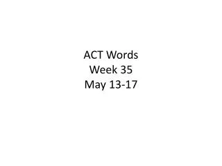 ACT Words Week 35 May 13-17