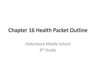 Chapter 16 Health Packet Outline