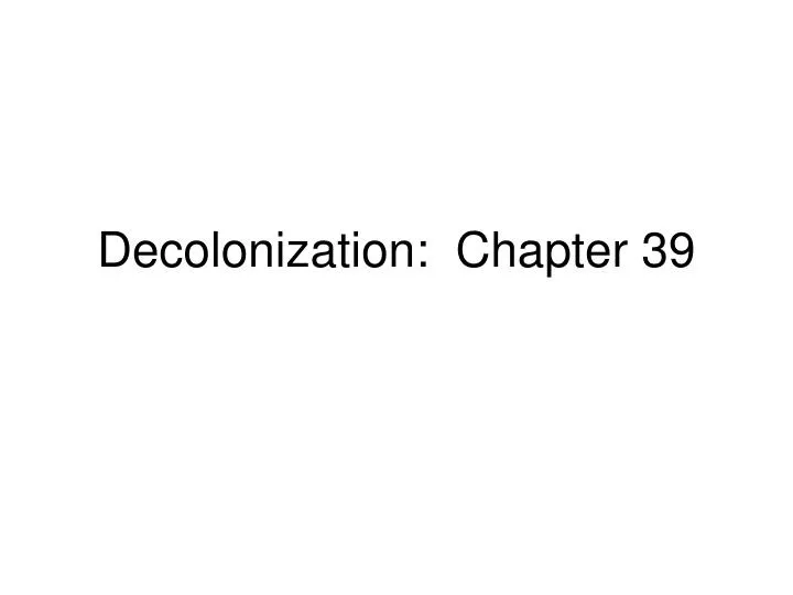 decolonization chapter 39
