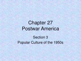 Chapter 27 Postwar America