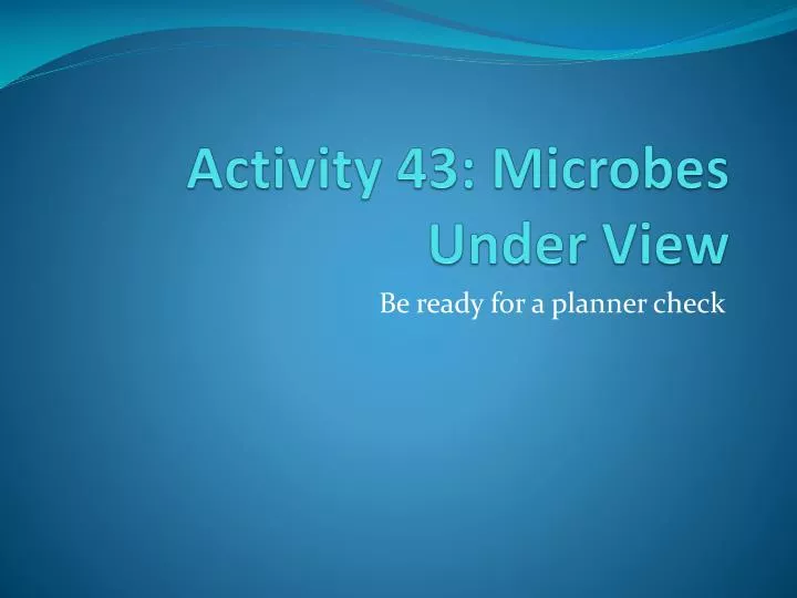 activity 43 microbes under view