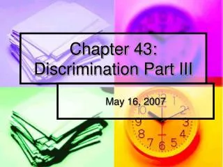 Chapter 43: Discrimination Part III