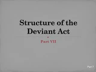 Structure of the Deviant Act