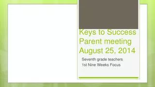 Keys to Success Parent meeting August 25 , 2014