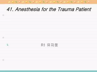 41 anesthesia for the trauma patient