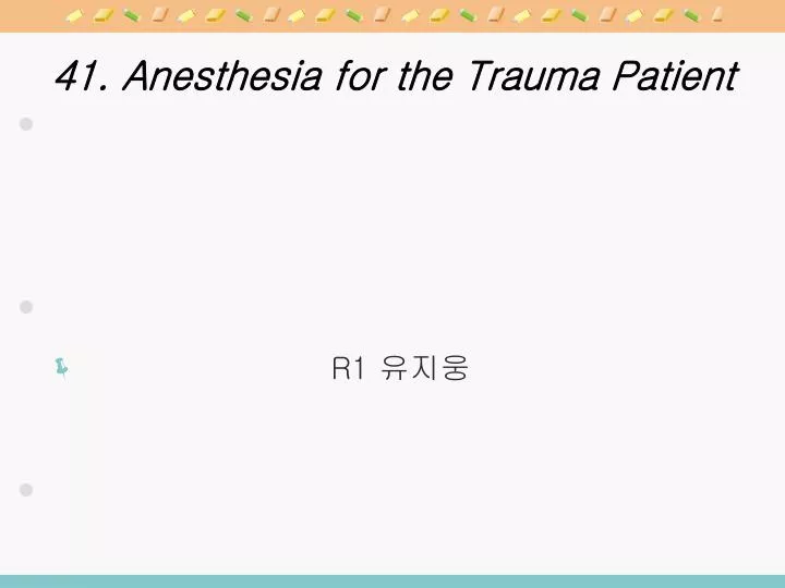 41 anesthesia for the trauma patient