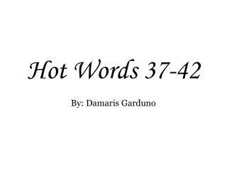 Hot Words 37-42