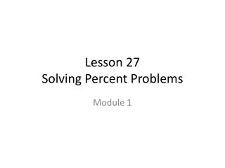 Lesson 27 Solving Percent Problems