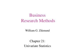 Business Research Methods William G. Zikmund