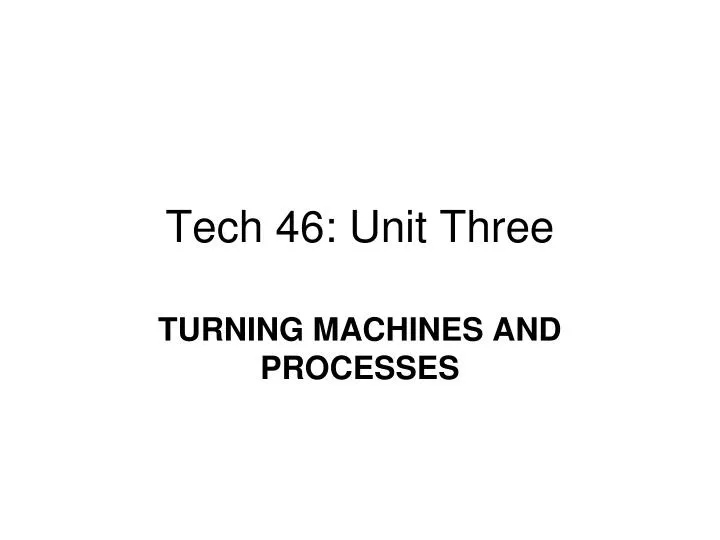 tech 46 unit three