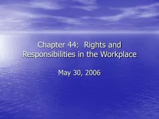 Chapter 44: Rights and Responsibilities in the Workplace