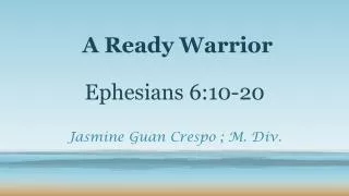 A Ready Warrior Ephesians 6:10-20