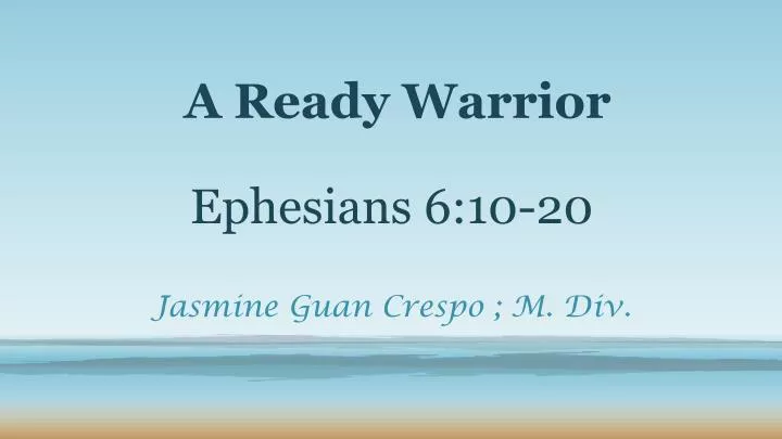 a ready warrior ephesians 6 10 20