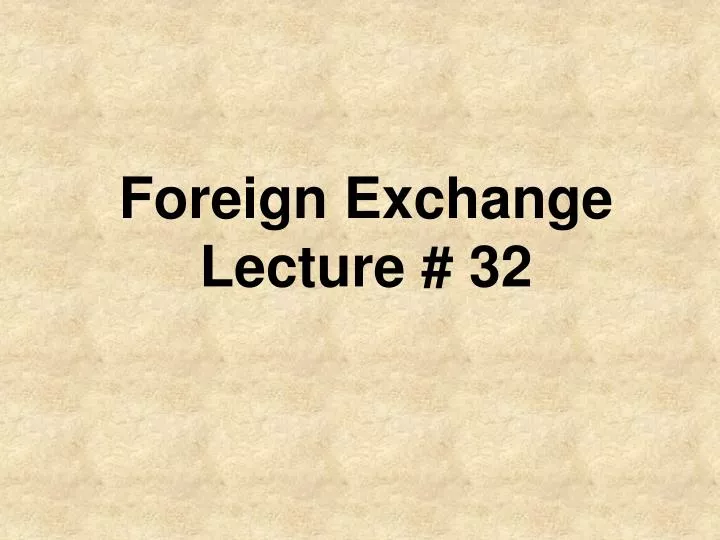 foreign exchange lecture 32