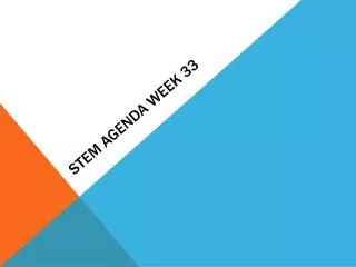 sTEM Agenda Week 33