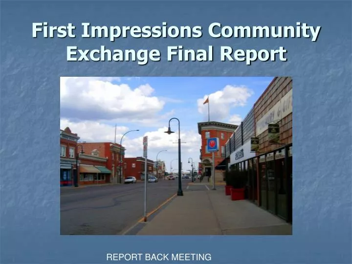 first impressions community exchange final report