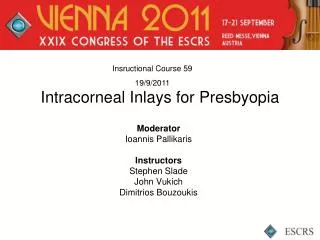 Intracorneal Inlays for Presbyopia