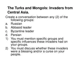 The Turks and Mongols: Invaders from Central Asia.