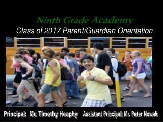 Ninth Grade Academy Class of 2017 Parent/Guardian Orientation