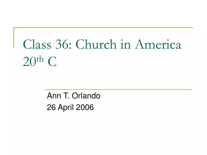 class 36 church in america 20 th c