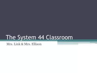 The System 44 Classroom