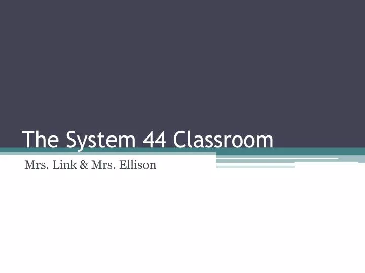 the system 44 classroom