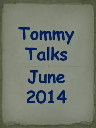 Tommy Talks June 2014