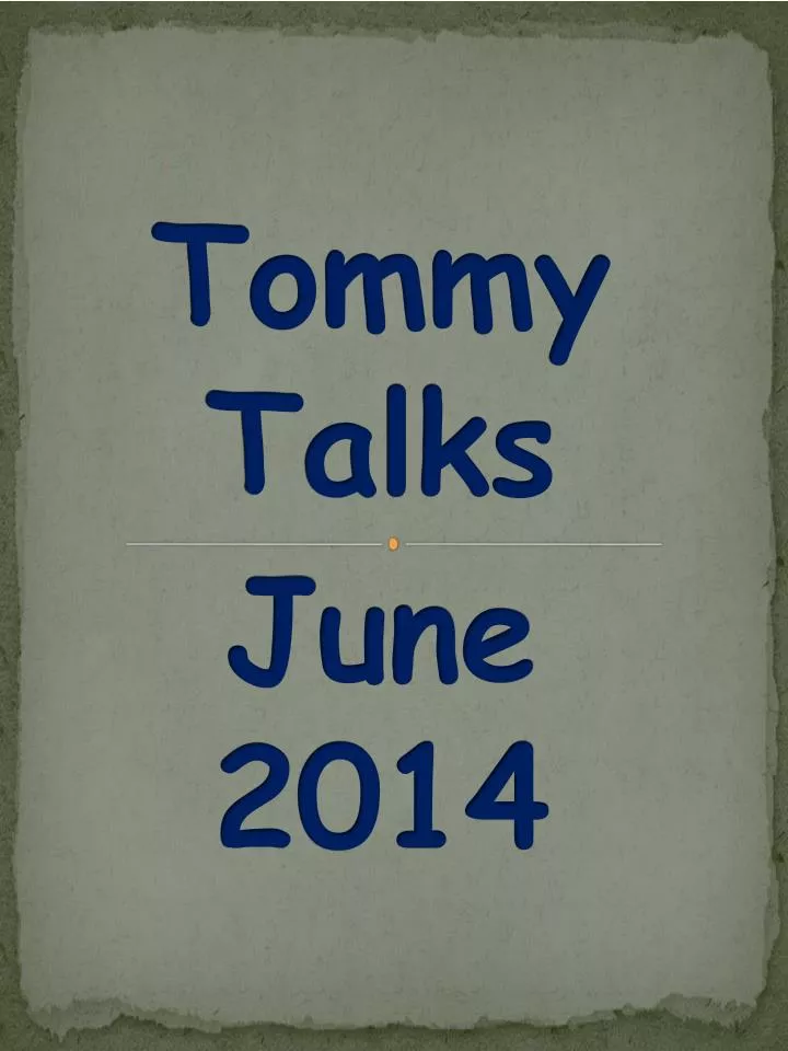 tommy talks june 2014