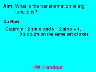 Aim: What is the transformation of trig 	 	 functions?