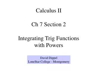 Calculus II Ch 7 Section 2 Integrating Trig Functions with Powers