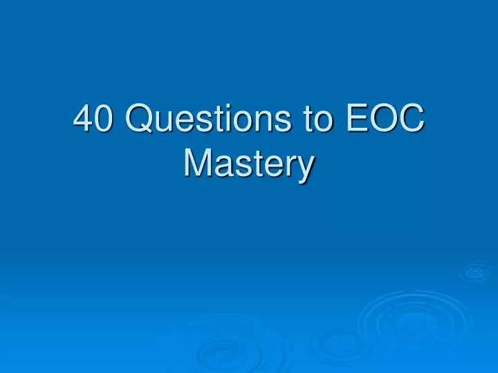 40 questions to eoc mastery