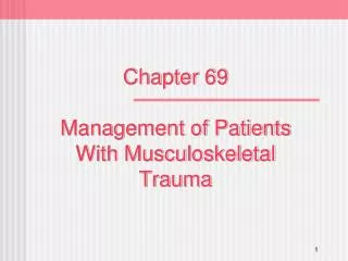 Chapter 69 Management of Patients With Musculoskeletal Trauma