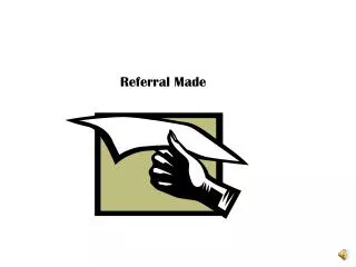 Referral Made