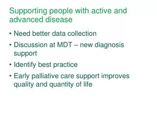 Supporting people with active and advanced disease