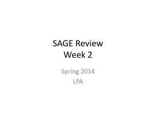 SAGE Review Week 2