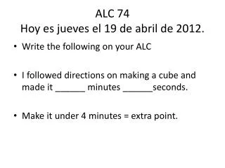 ALC 74 Hoy es jueves el 19 de abril de 2012.