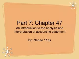part 7 chapter 47 an introduction to the analysis and interpretation of accounting statement