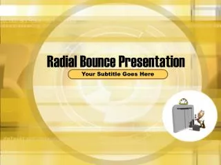 Radial Bounce Presentation