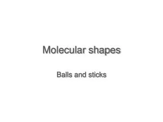 Molecular shapes