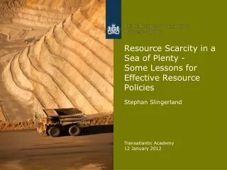 Resource Scarcity in a Sea of Plenty - Some Lessons for Effective Resource Policies