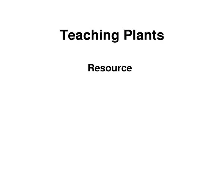 teaching plants