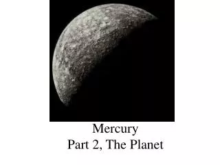Mercury Part 2, The Planet