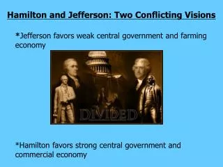 Hamilton and Jefferson: Two Conflicting Visions