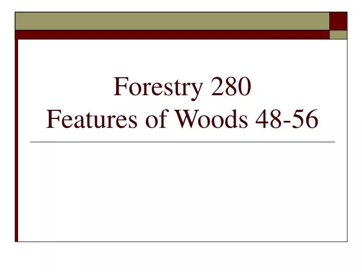 forestry 280 features of woods 48 56