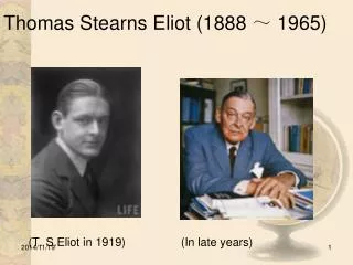 Thomas Stearns Eliot (1888 ? 1965)