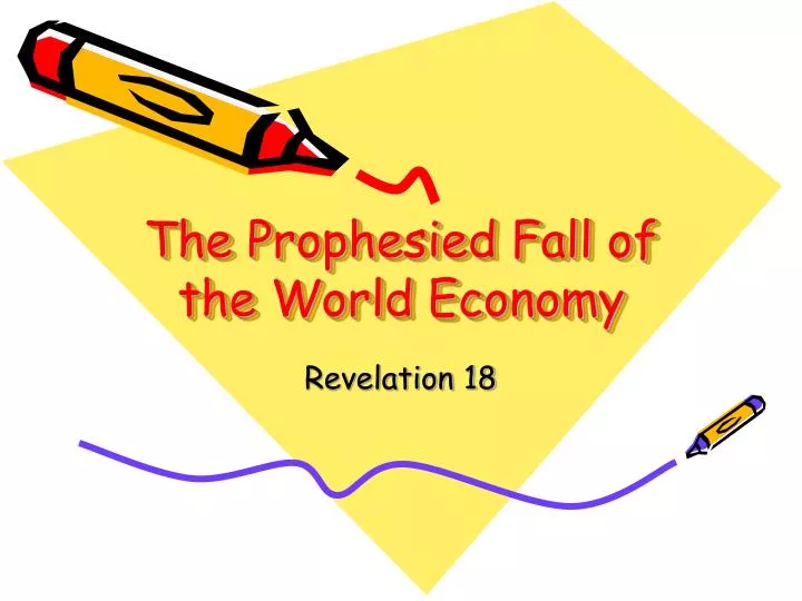 the prophesied fall of the world economy